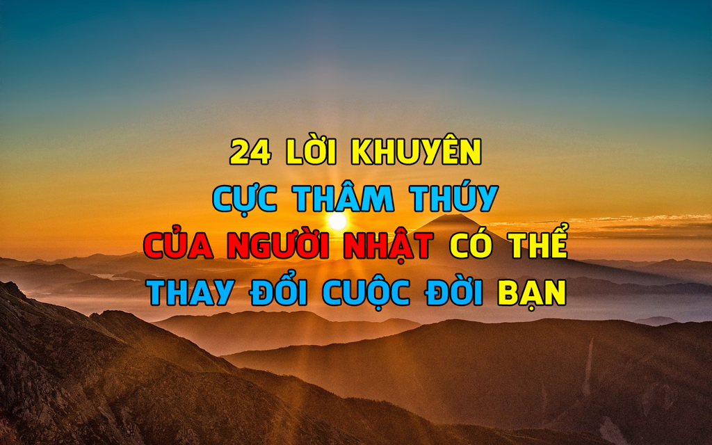 24-loi-khuyen-cuc-tham-thuy-cua-nguoi-nhat-co-the-thay-doi-cuoc-doi-ban