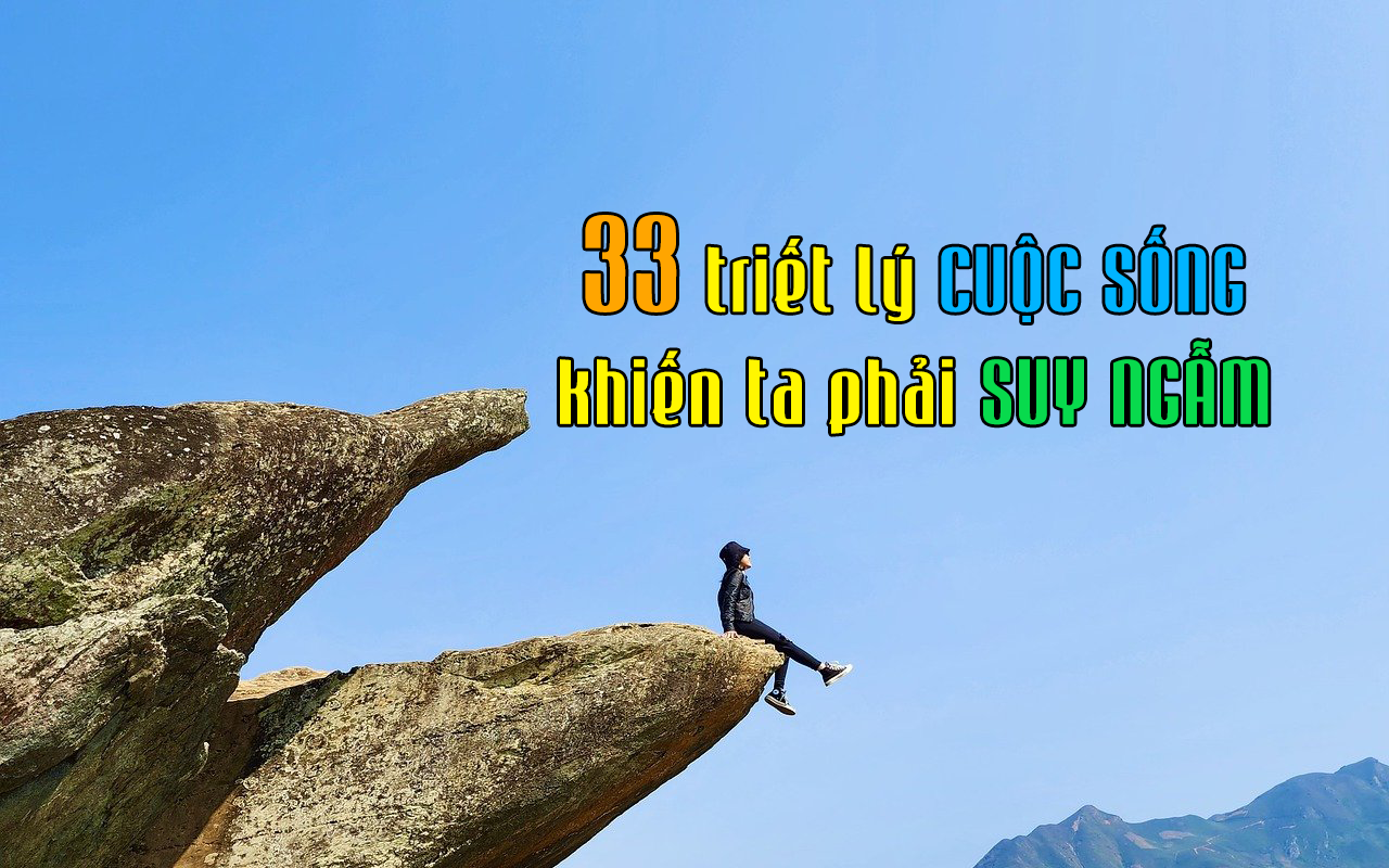 33-triet-ly-cuoc-song-khien-ta-phai-suy-ngam