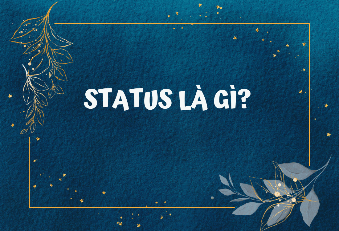 Status thâm thúy, status là gì, tìm hiểu về Status